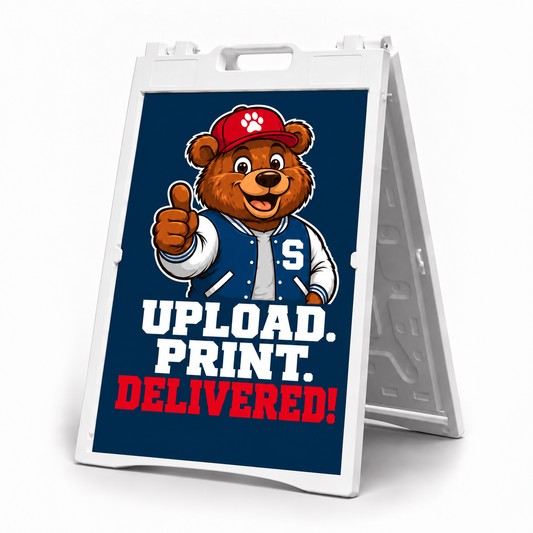 White A-frame sign printed with a cartoon bear mascot and the words Upload. Print. Delivered!
